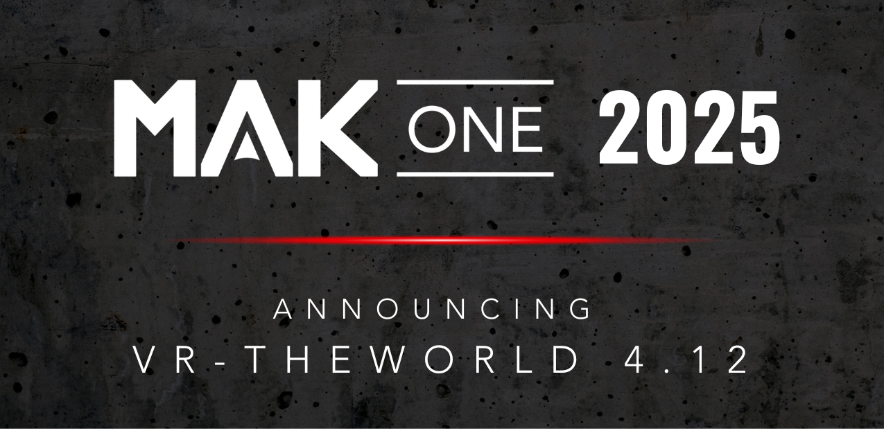 MAK ONE 2025 Release: VR-TheWorld 4.12